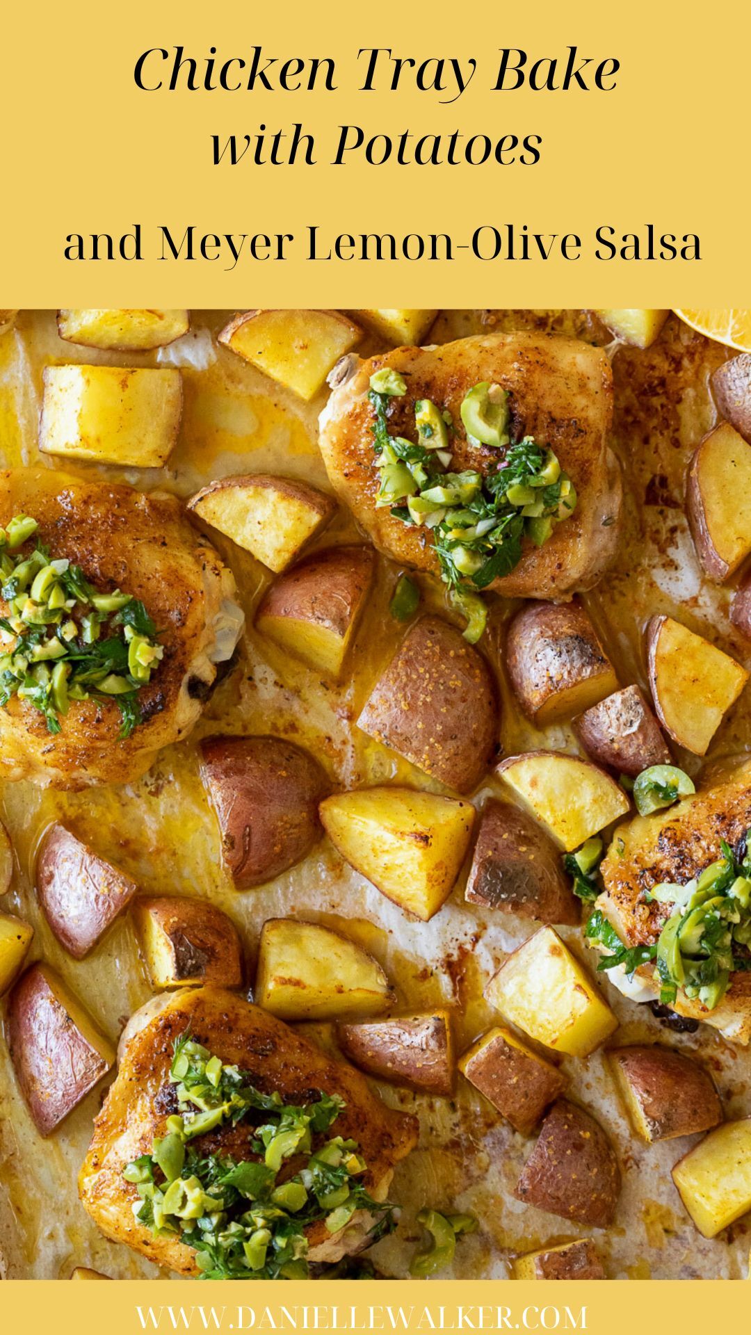Chicken Tray Bake with Potatoes and Meyer LemonOlive Salsa Danielle